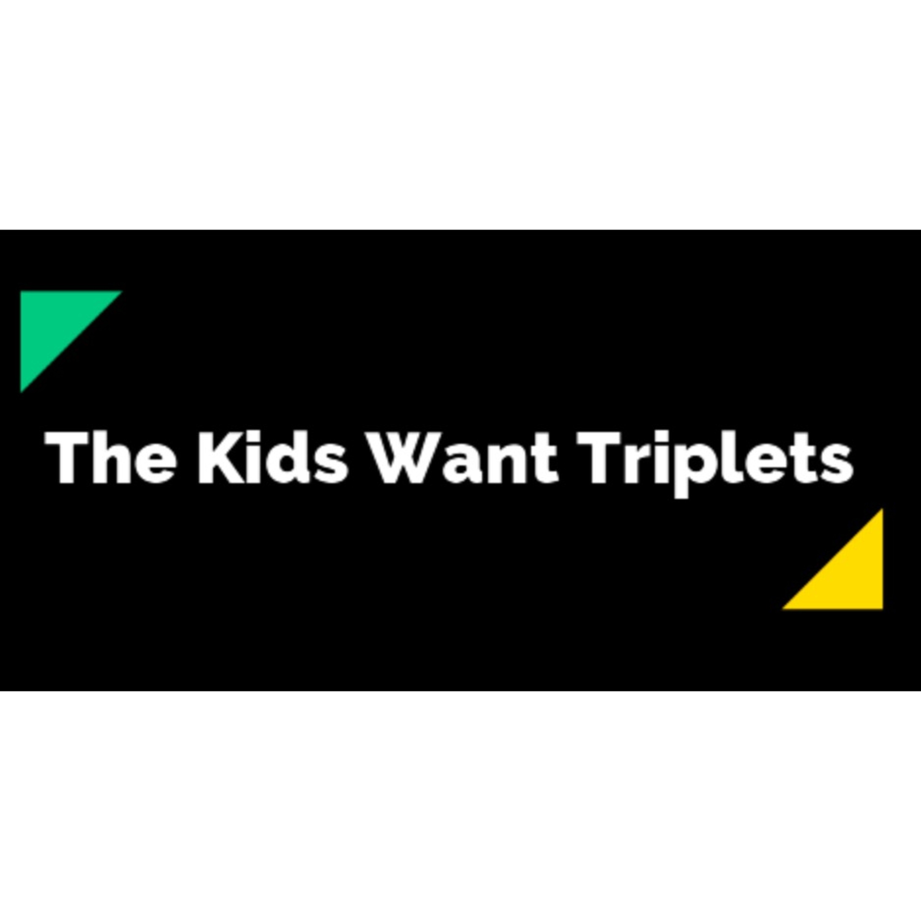 The Kids Wants Triplets episode artwork
