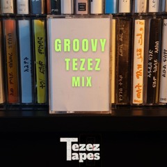 Groovy Tezez Mix