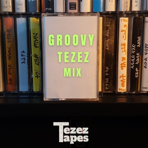 Groovy Tezez Mix