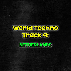 World Techno Track 9: Netherlands