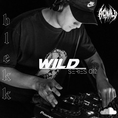 BLEKK - WILD SERIES 012