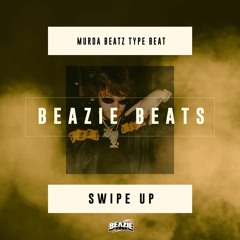 [Free] Murda Beatz Type Beat "Swipe Up" Prod. By @Beaziebeats