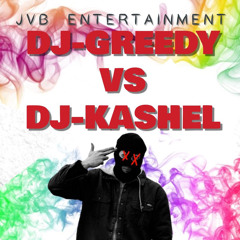 KASHEL VS DJ GREEDY