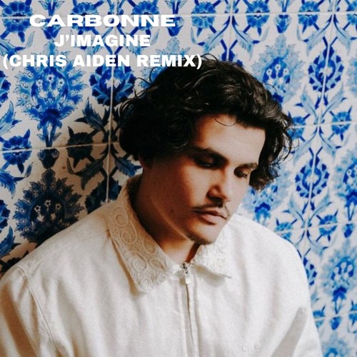 Carbonne - J'imagine (Chris Aiden Remix)