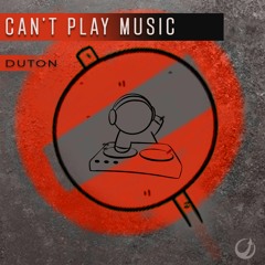 Can't Play Music - OUT NOW on Upward Records