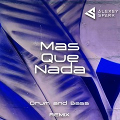 DJ Alexey Spark - Mas Que Nada (Drum and Bass remix).mp3