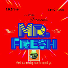 D.D.Oreyo- Mr. Fresh
