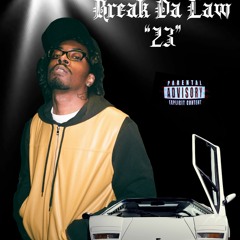 Break Da Law "23"