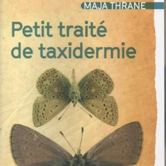 Maja Thrane - Petit traité de taxidermie