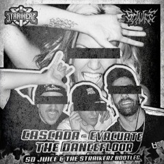 Cascada - Evacuate The Dancefloor (So Juice & The Straikerz Bootleg) [Elliot Scorch Rawtrap Edit]