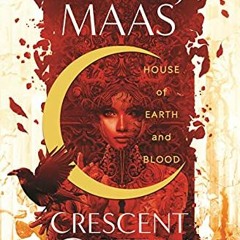 VIEW KINDLE 📜 House of Earth and Blood (Crescent City) by  Sarah J. Maas KINDLE PDF
