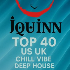 TOP 40 US-UK - VIETMIX - HOUSE - DeepChill -Why So Serious Vol.6 DJ JQuinn Mix