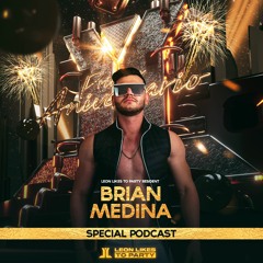 Brian Medina-Leon Likes To Party Aniversario 1 PODCAST