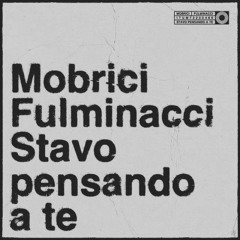 MOBRICI, Fulminacci - Stavo pensando a te (ENIX EDIT)