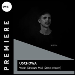 PREMIERE : Uschowa - Voices (Original Mix) [Strnd records]