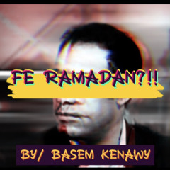 Basem kenawy - Fe Ramadan?! - في رمضان؟ with Amr mostafa