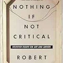 Read online Nothing If Not Critical: Selected Essays on Art and Artists by Robert Hughes