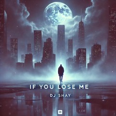 If You Lose Me