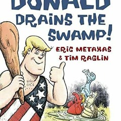 [DOWNLOAD] KINDLE 📕 Donald Drains the Swamp (Donald the Caveman) by  Eric Metaxas &