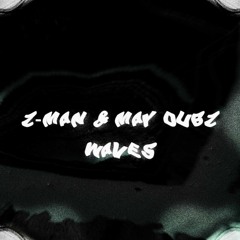 Z-MAN X MAY DUBZ - WAVES