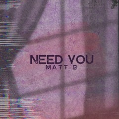 Need You