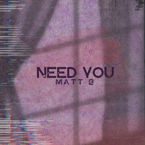 Need You