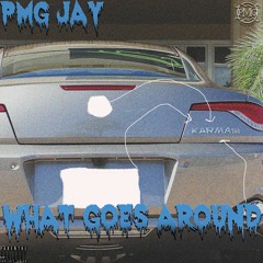 Pmg Jay - PMG Jay - What Goes Around (mastered)