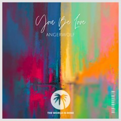 AngerWolf - You Be Love