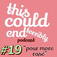Episode 19 - Pour More Rosé