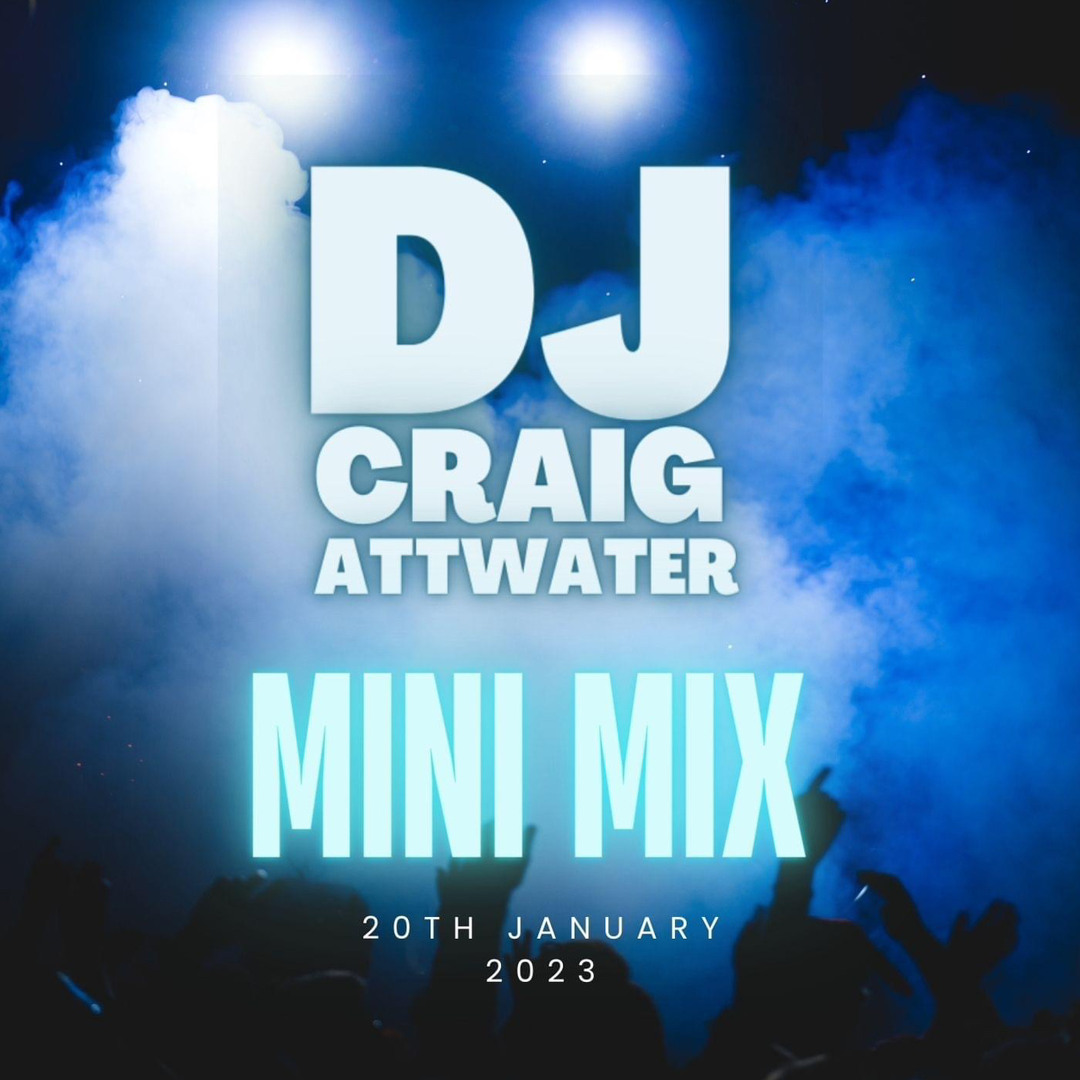 DJ Craig Attwater- Mini Mix January 2023