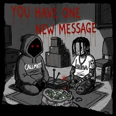 You Have One New Message Ft CallMxtt