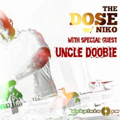 The DOSE With Niko & Guest: Uncle Doobie - 02.25.2020