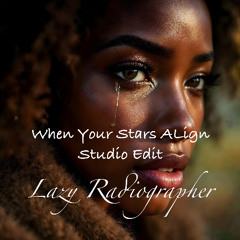 When You Stars Align [VIP Edit]