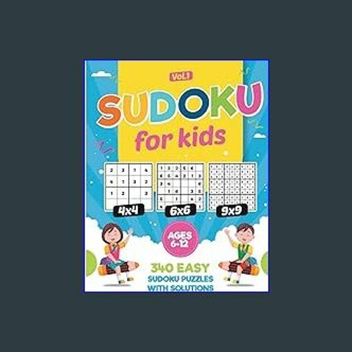 Stream *DOWNLOAD$$ 🌟 Sudoku For Kids Ages 6-12: 340 Easy Sudoku Puzzles  For Kids And Beginners 4x4, 6x6 a by Salisumah