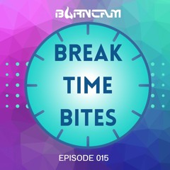 Break Time Bites Episode 015 - LOFI EDITION