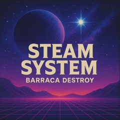 Steam System - Barraca Destroy Bootleg
