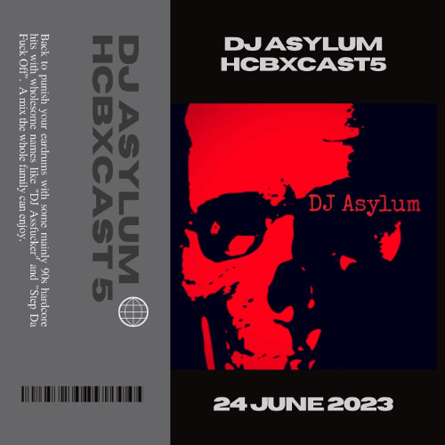 DJ Asylum - HCBXCast Vol 5 - 24th June 2023