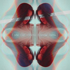 Fade Out - Shima(Usnow Remix)