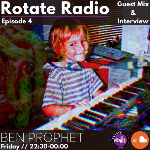 Rotate Radio Episode 4: Ben Prophet