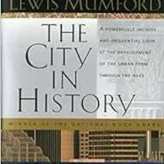 [Read] [PDF EBOOK EPUB KINDLE] The City in History: Its Origins, Its Transformations,
