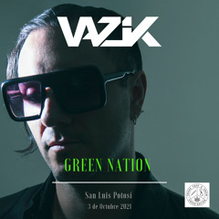 Vazik - Green Nation (3 Oct 2021 - SLP - Mx)