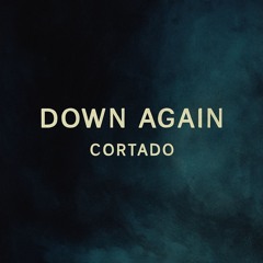 Down Again