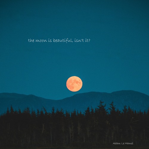 Image Adam image beautiful image beautiful image beautiful image beautiful image beautiful image beautiful image beautiful image beautiful image beautiful - Stream the moon is beautiful, isn't it? by Adam Le Hamel | Listen ...
