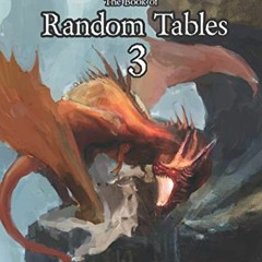 [PDF] ❤️ Read The Book of Random Tables 3: Fantasy Role-Playing Game Aids for Game Masters (The