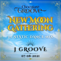 Chocolate Groove - New Moon Gathering Ecstatic Dance Mix