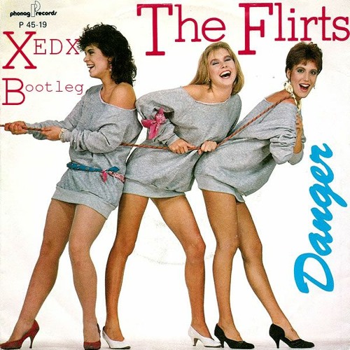Danger - The flirts (XEDX Bootleg)