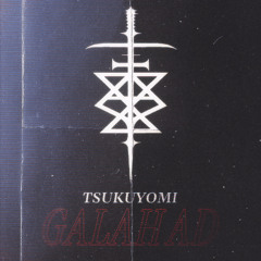 Tsukuyomi - Galahad (Free DL)
