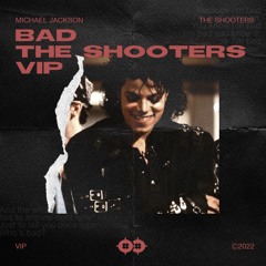 Michael Jackson - Bad (The Shooters VIP)