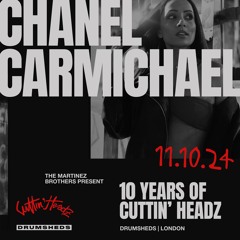Chanel Carmichael Live @ Drumsheds - Cuttin' Headz x The Martinez Brothers