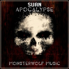 Suan - Apocalypse [Monsterwolf Free Release]